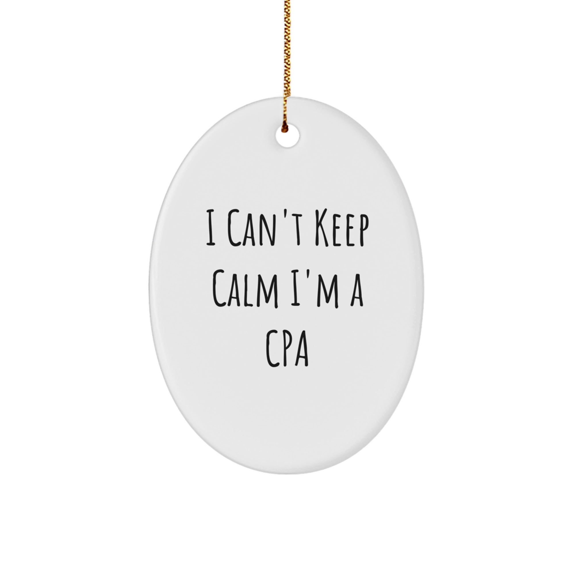 Funny I Can't Keep Calm I'm A CPA Gifts for Christmas Oval Ornament, Gifts from Friends to Family - Image 1