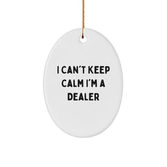 Funny Dealer Gifts from Friends - 'I Can't Keep Calm I'm A Dealer' Oval Ornament for Christmas, Gifts for Dealer Men and Women - Image 1