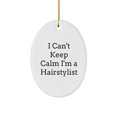 Funny Hairstylist Oval Ornament Gifts for Friends from Men - I Can't Keep Calm I'm A Hairstylist, Oval Christmas Unique Gifts - Image 1
