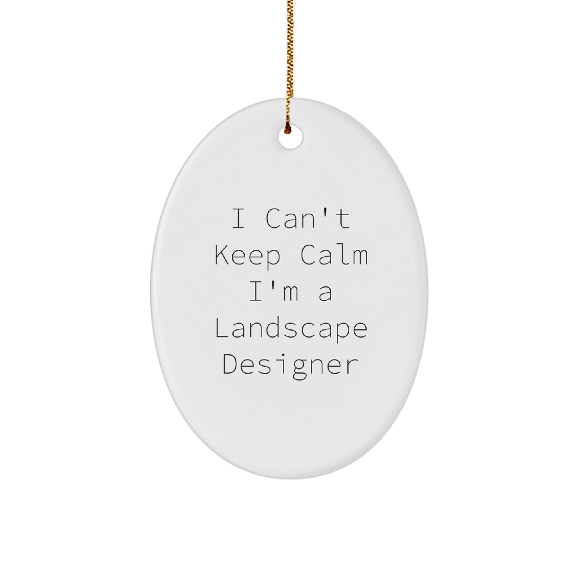 Funny Landscape Designer Gifts for Christmas - I Can't Keep Calm I'm A Landscape Designer Oval Ornament from Friends and Family - Image 1