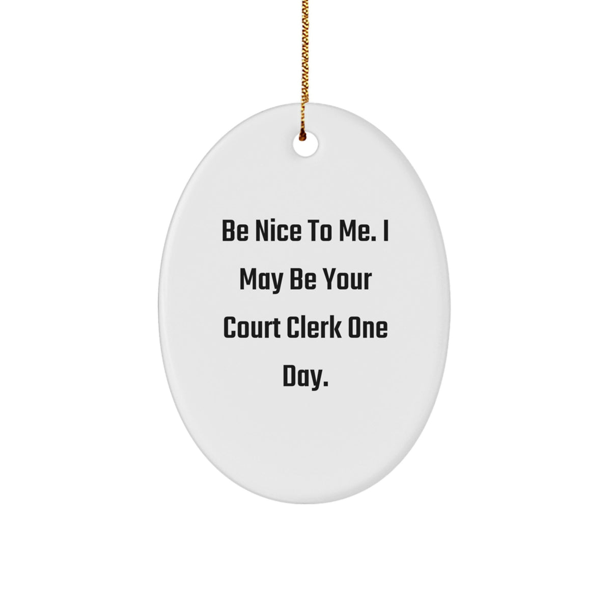 Funny Court Clerk Oval Ornament Gifts from Friends for Court Clerk - Image 1