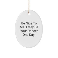 Funny Quote Dancer Oval Ornament Gifts from Friends for Dancer at Christmas Unique Gifts - Image 1