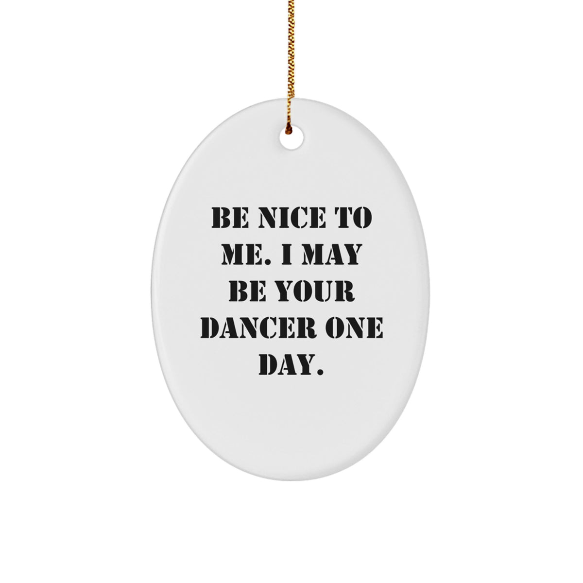 Funny Dancer Quotes Oval Ornament Gifts for Dancers from Friends or Family, Christmas Unique Decorations - Image 1