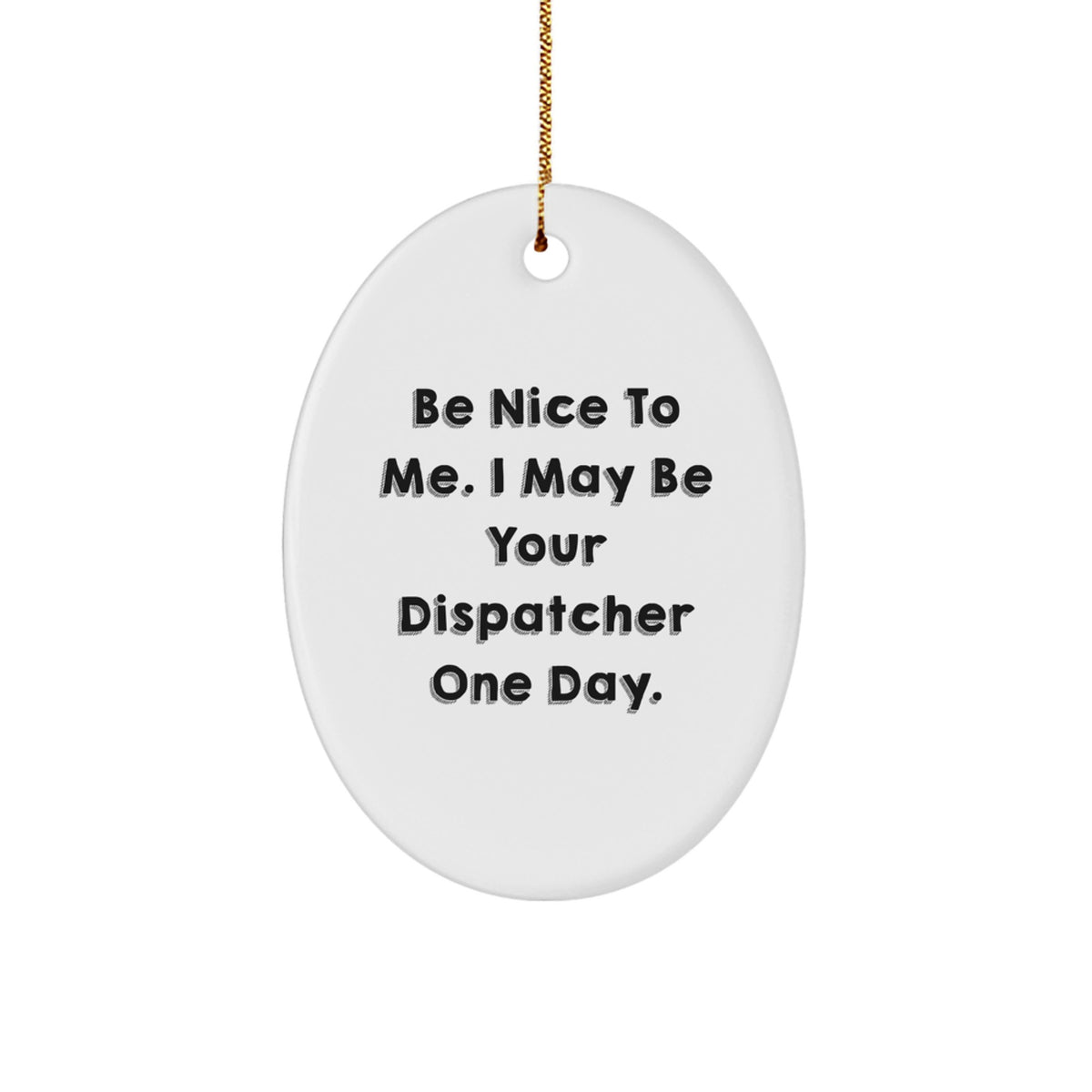 Funny Dispatcher Oval Ornament Gifts from Men to Coworkers for Christmas Unique Decorations - Image 1