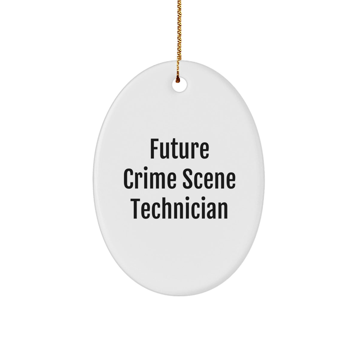 Gifts from Family for Future Crime Scene Technician - Funny Oval Ornament, Christmas Unique Gifts - Image 1