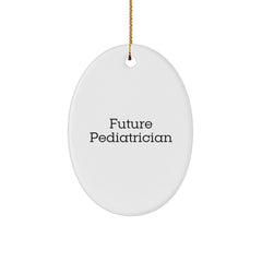 Funny Quote Gifts from Family to Future Pediatrician Oval Ornament, Cute Christmas Unique Gifts for Pediatricians - Image 1