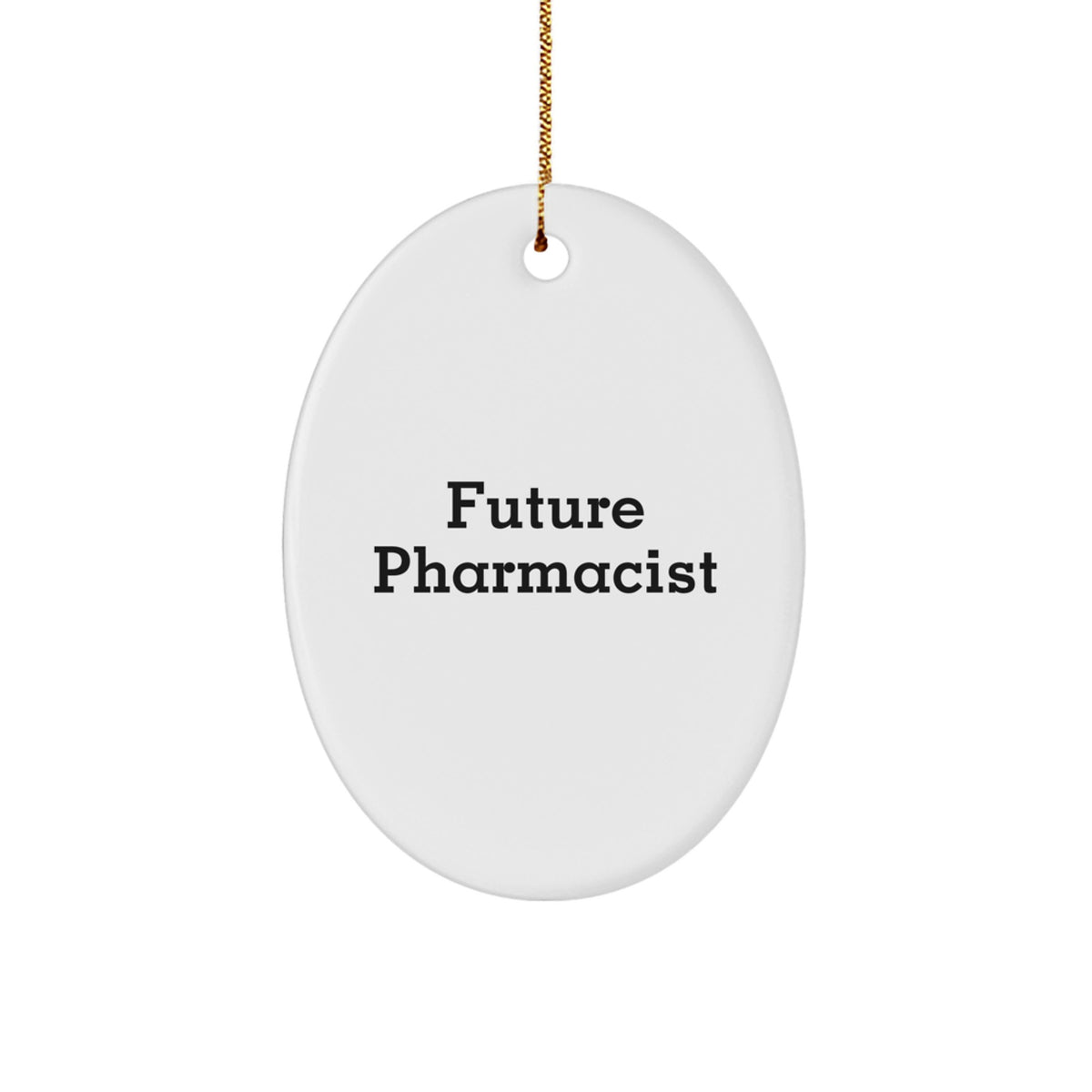 Funny Future Pharmacist Oval Ornament Gifts from Men to Friends and Family for Christmas - Image 1