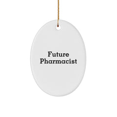 Funny Future Pharmacist Oval Ornament Gifts from Men to Friends and Family for Christmas - Image 1