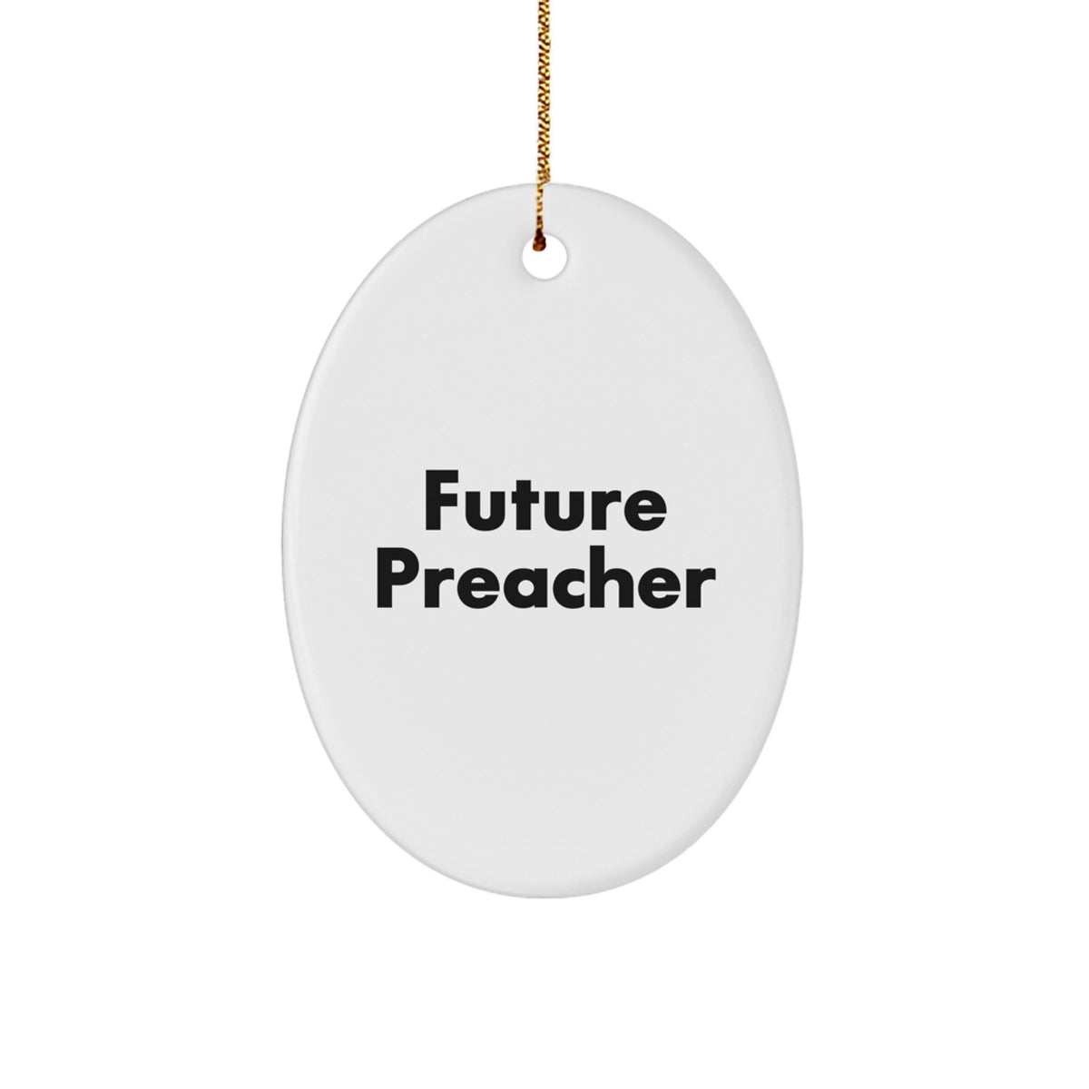Funny Preacher Gifts from Friends for Future Preachers - Oval Ornament, White, Inspirational Quote, Perfect Christmas Unique Gifts - Image 1