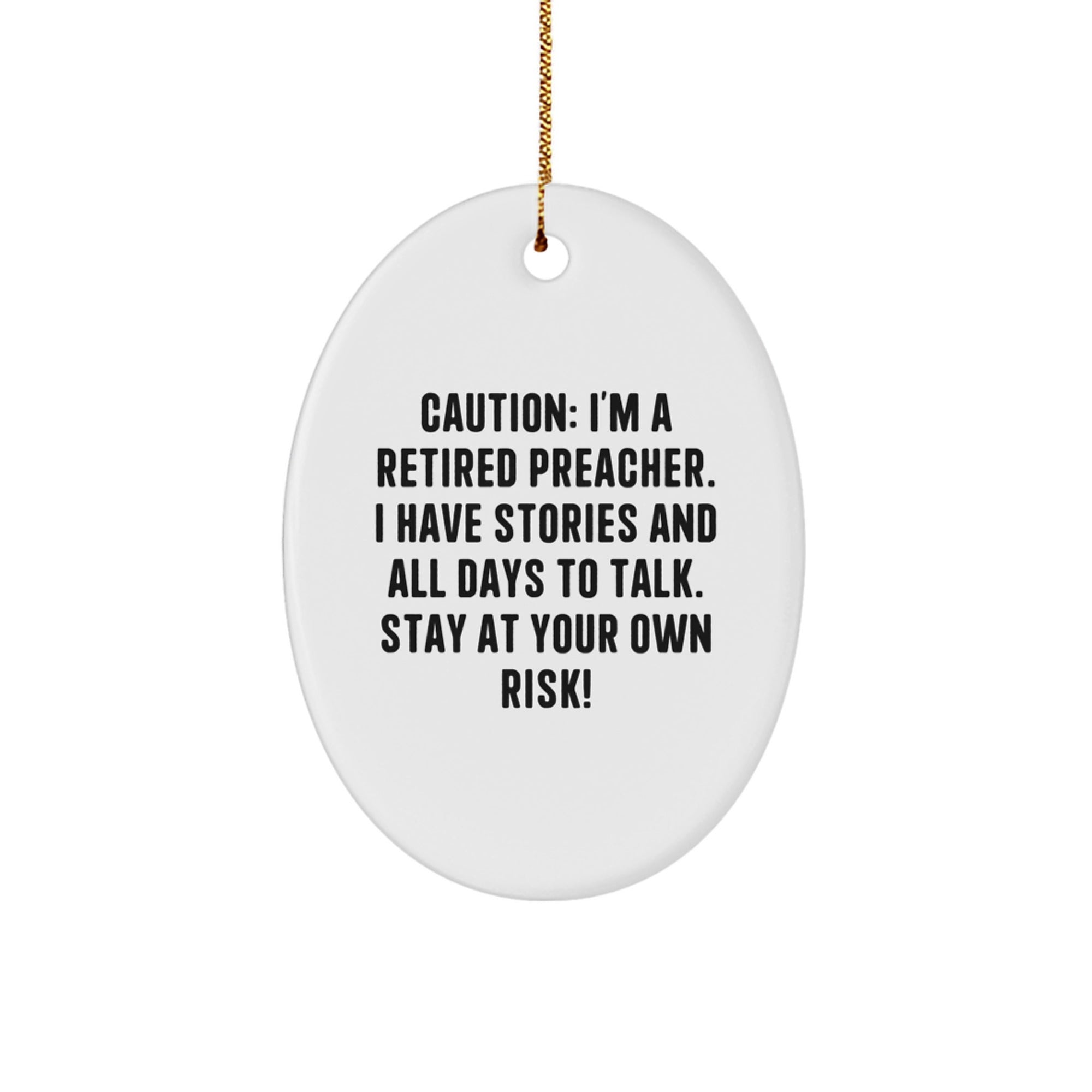 Preacher Gifts, Oval Ornament, Caution: Stay At Your Own Risk!, Funny, Christmas Unique Gifts from Friends to Family - Image 1