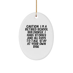 School Bus Driver Humor Gifts from Friends, Funny Oval Ornament for Christmas Unique Gifts, 'Caution: I'm A Retired School Bus Driver' Quote, Christmas Unique Gifts for School Bus Driver Men or Women - Image 1