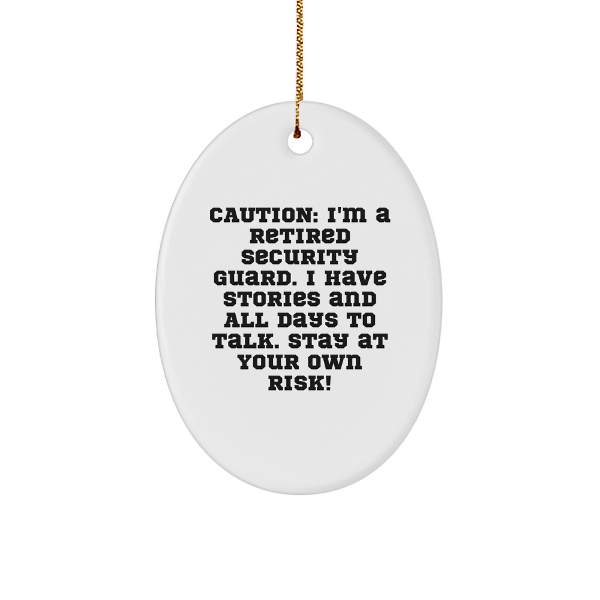 Funny Security Guard Gifts - 'Caution: I'm A Retired Security Guard...' Oval Ornament for Christmas, Gifts from Friends to Family - Image 1