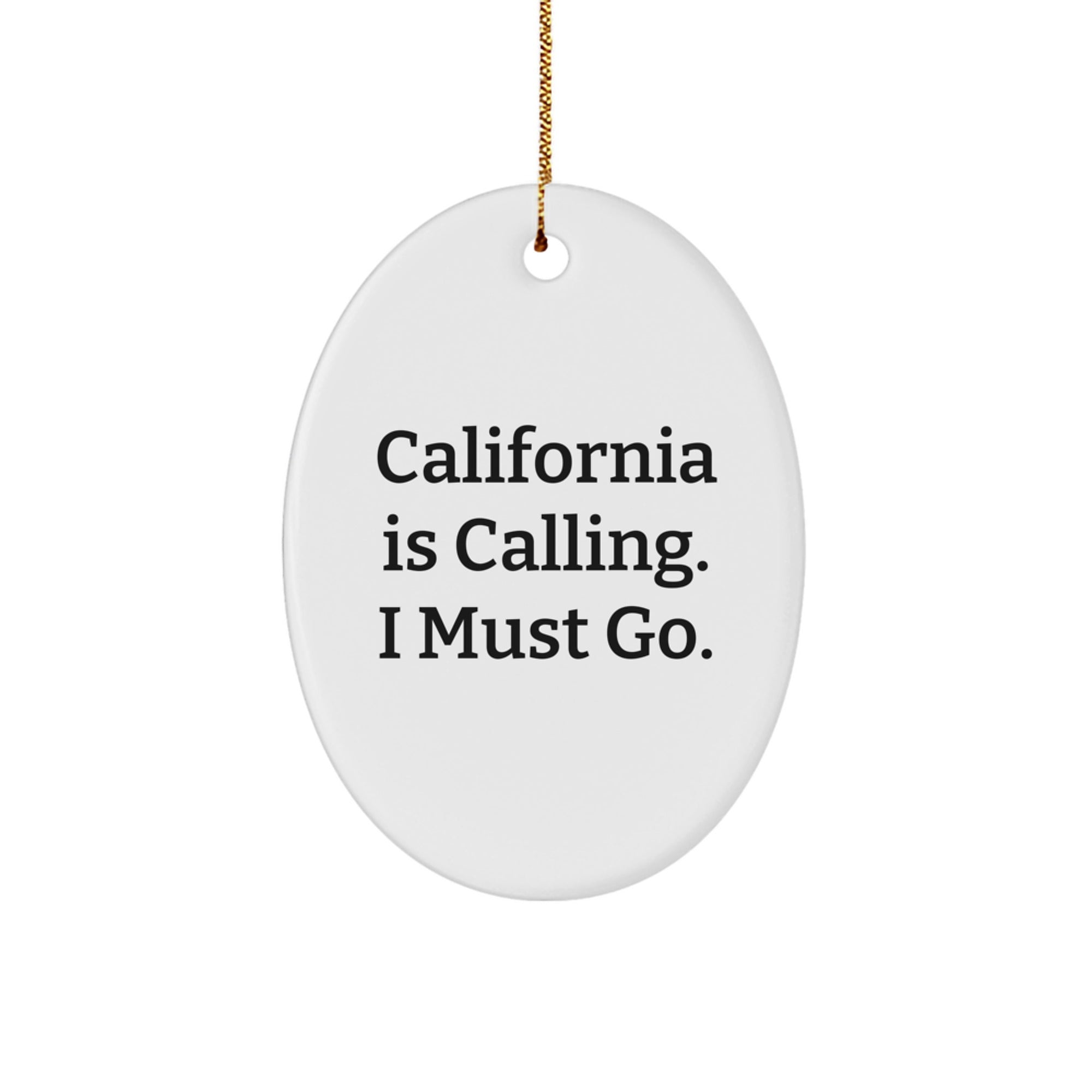 California Calling Oval Ornament Gifts for Men Friends Family, Funny Quote Christmas Decoration - Image 1