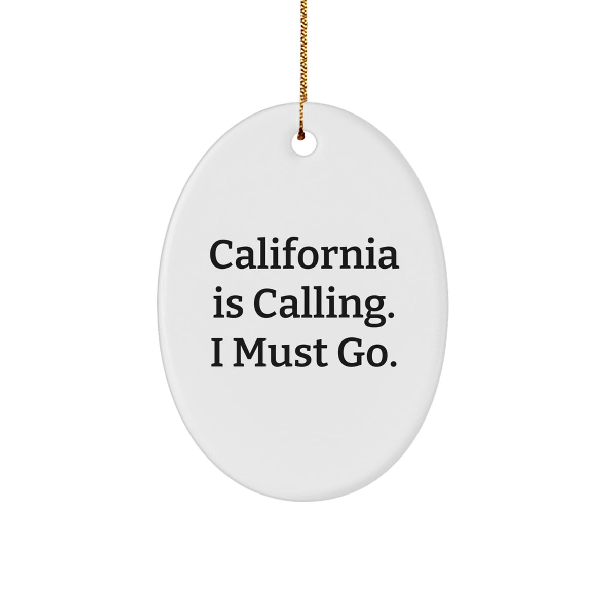 California Calling Oval Ornament Gifts for Men Friends Family, Funny Quote Christmas Decoration - Image 1