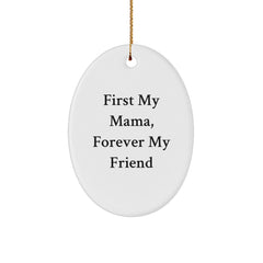 Funny Oval Ornament Gifts from Men for Mama, First My Mama, Forever My Friend, Christmas Unique Gifts - Image 1