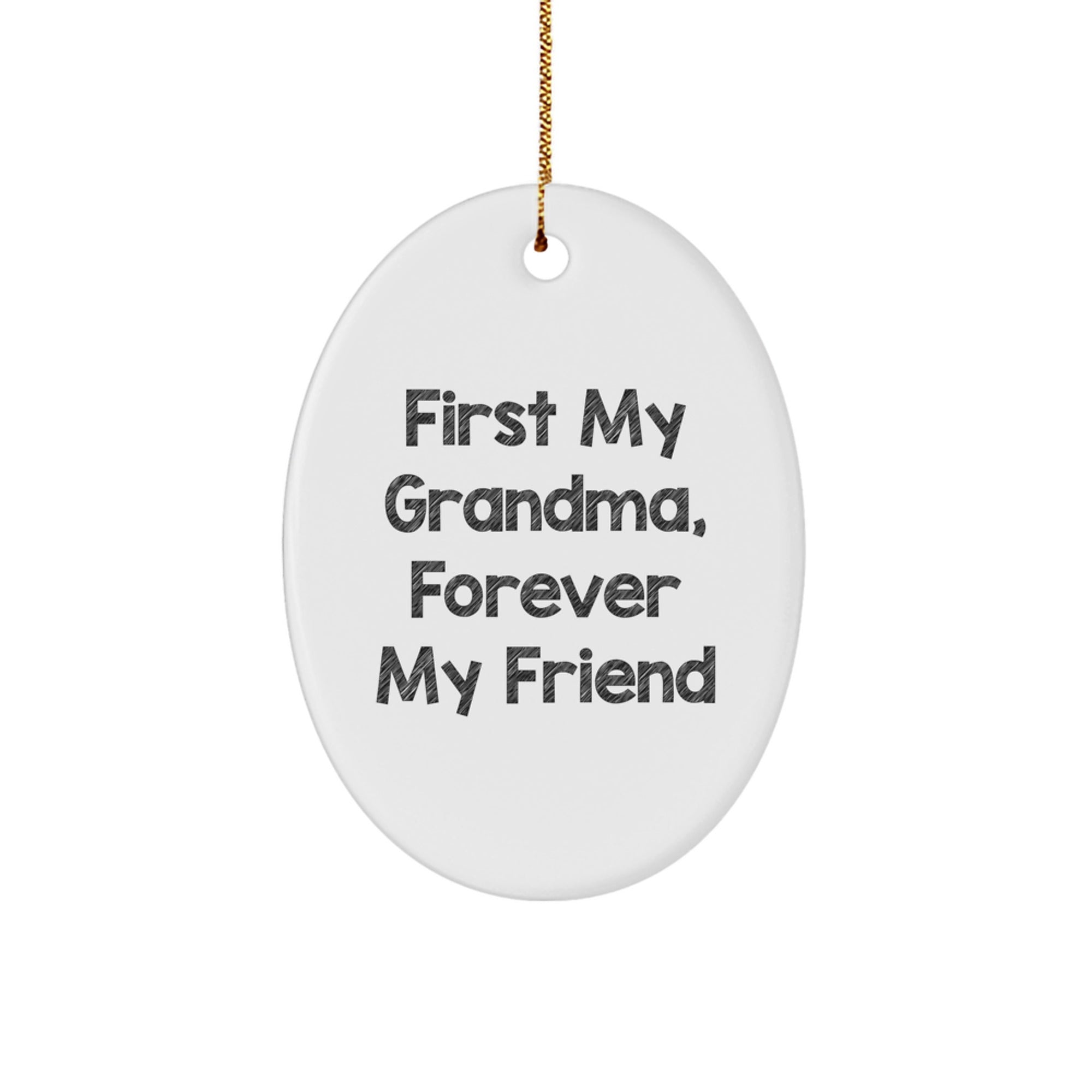 Funny Grandma Oval Ornament Gifts from Men to Grandma, First My Grandma, Forever My Friend, Christmas Unique Gifts - Image 1