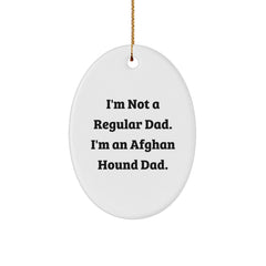 Funny Afghan Hound Dad Gifts Oval Ornament, I'm Not A Regular Dad, Christmas Unique Gifts from Mom to Dad - Image 1