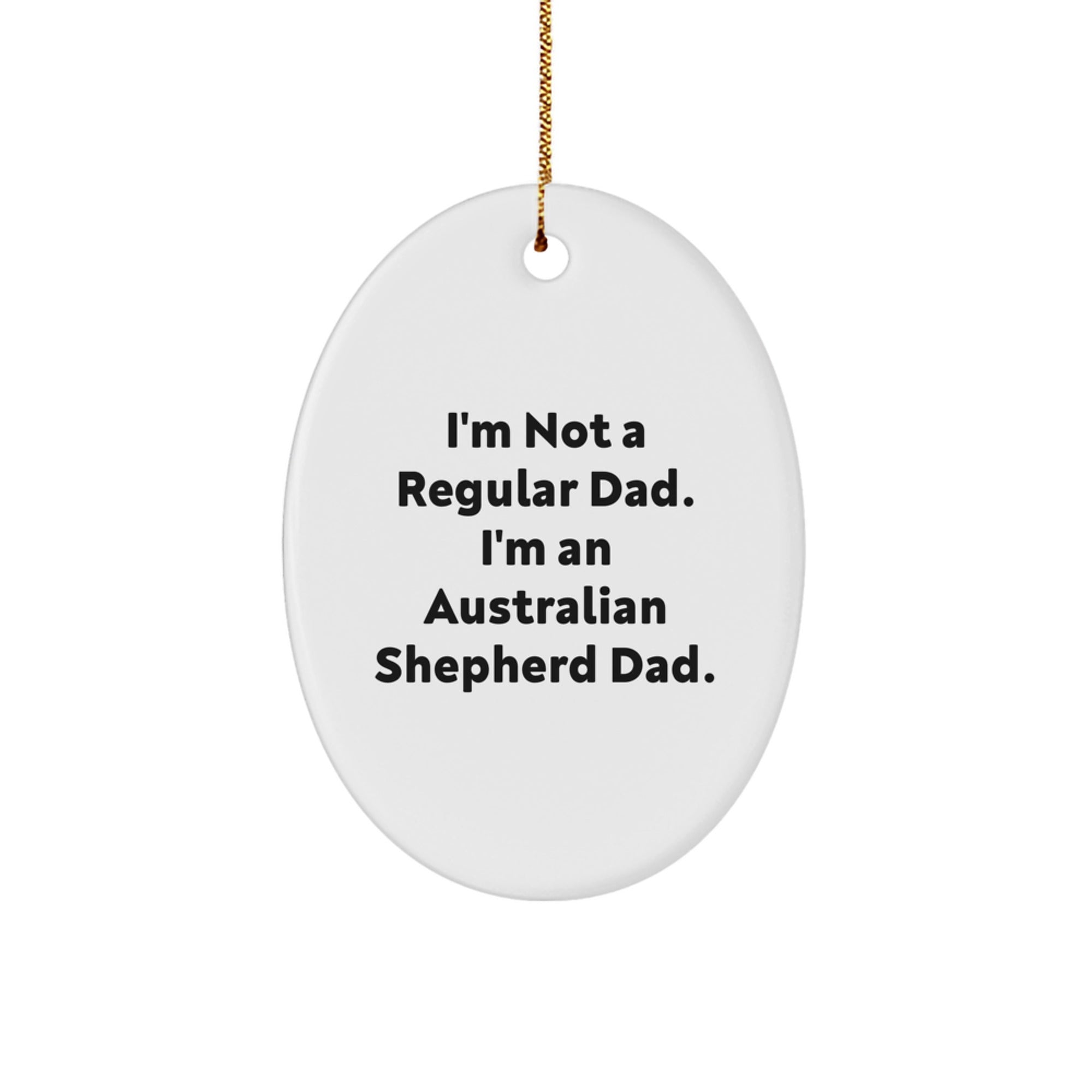 Australian Shepherd Dad Gifts for Men, Funny Oval Ornament, Christmas Unique Decorations from Dad, Australian Shepherd Dog Lovers Gifts - Image 1