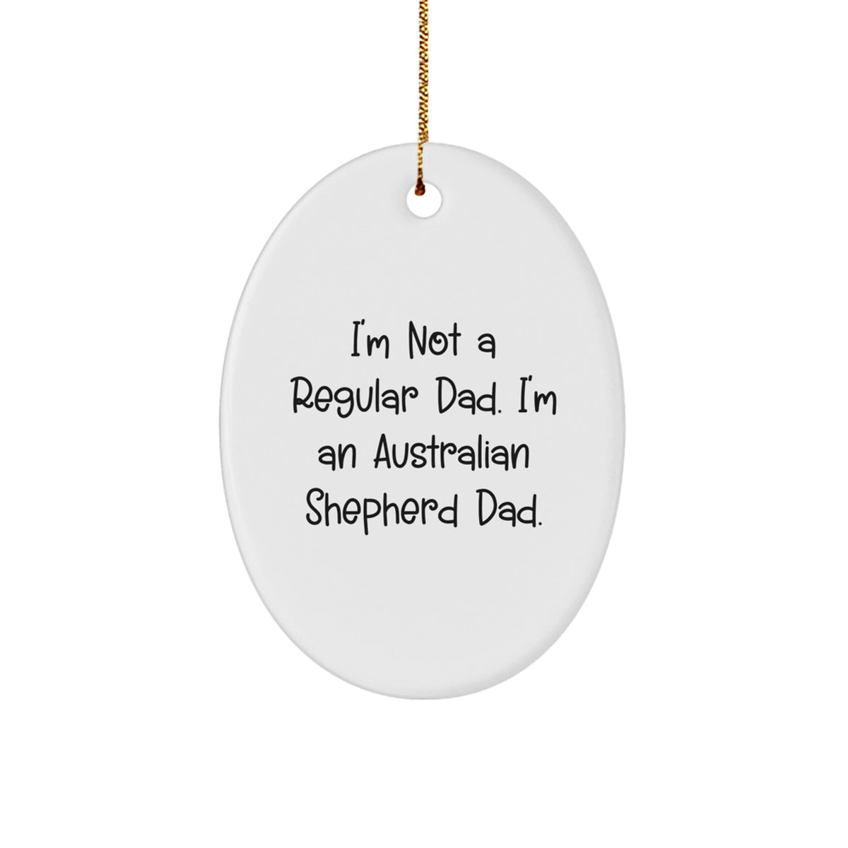 Funny Australian Shepherd Dog Dad Gifts for Men - Oval Ornament from Husband, Christmas Unique Gifts for Dog Lovers - Image 1