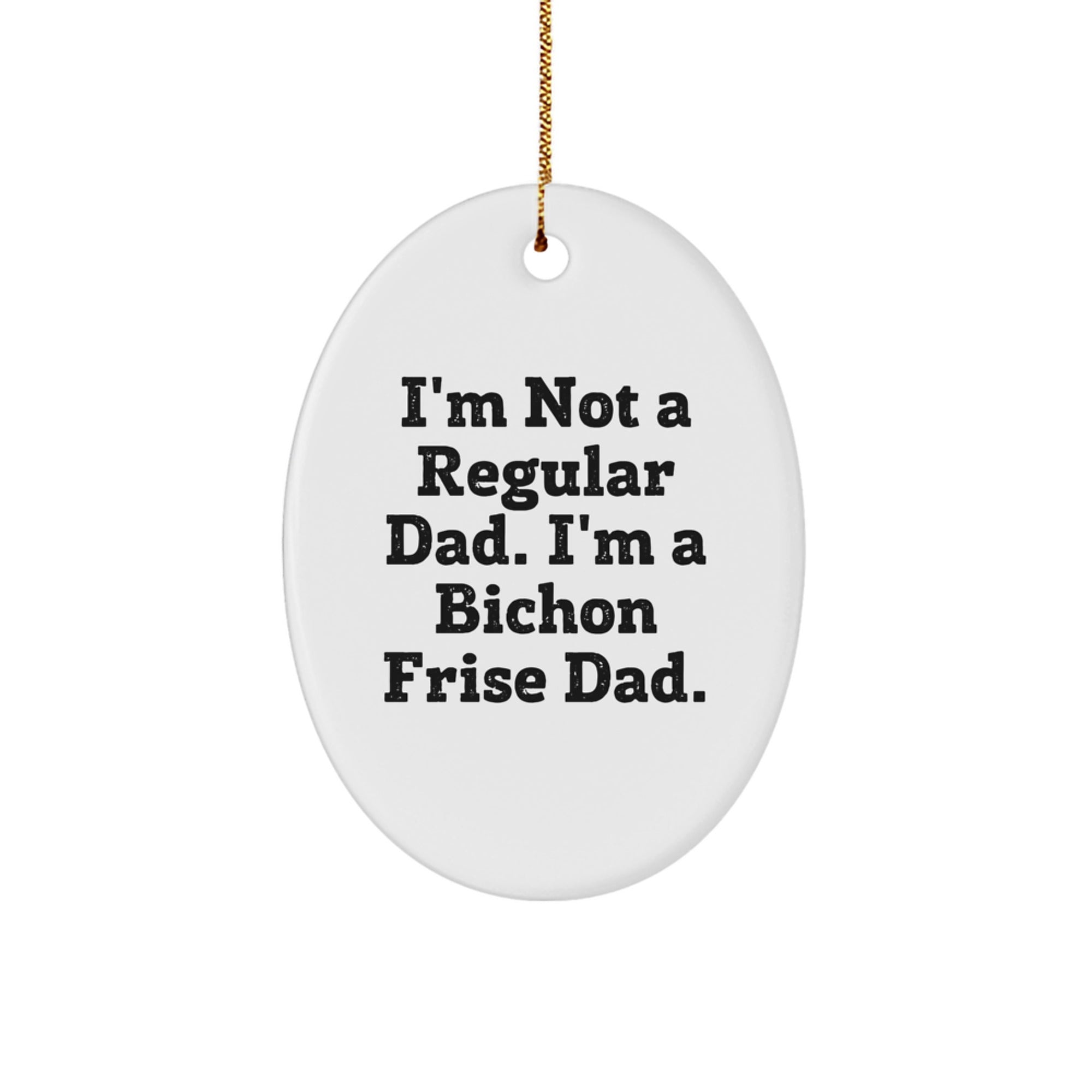 Funny Bichon Frise Dad Oval Ornament Gifts from Men for Women Friends Family, Unique Christmas Decorations - Image 1