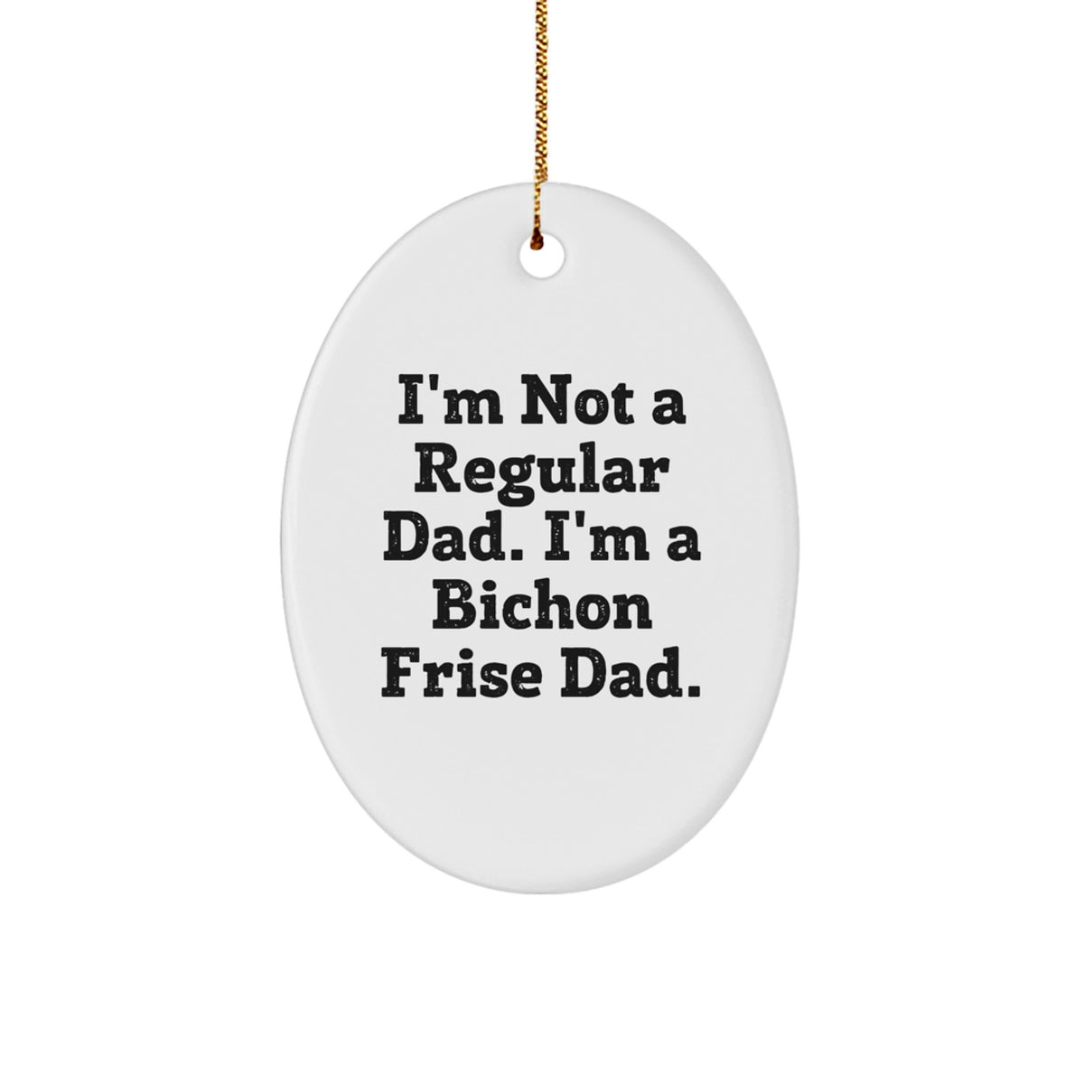 Funny Bichon Frise Dad Oval Ornament Gifts from Men for Women Friends Family, Unique Christmas Decorations - Image 1