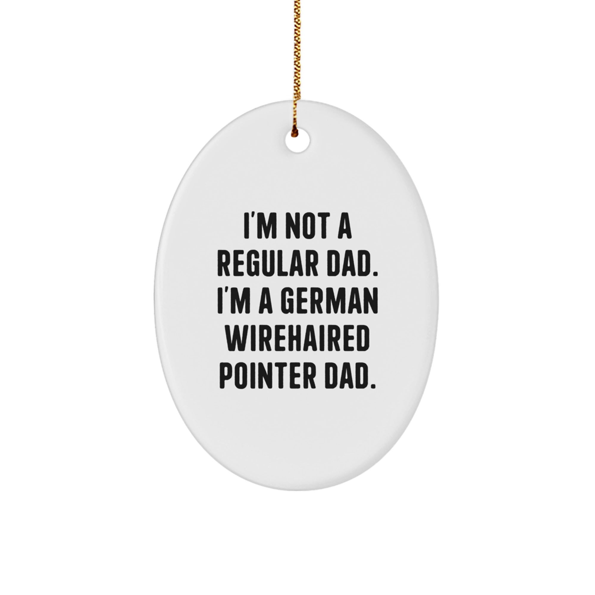 Funny German Wirehaired Pointer Dad Christmas Unique Gift for Him, Oval Ornament Gifts from Men, German Wirehaired Pointer Dog Lover - Image 1