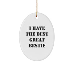 Funny Bestie Gifts for Him Her Oval Ornament from Friends to Family - I Have The Best Great Bestie - Image 1