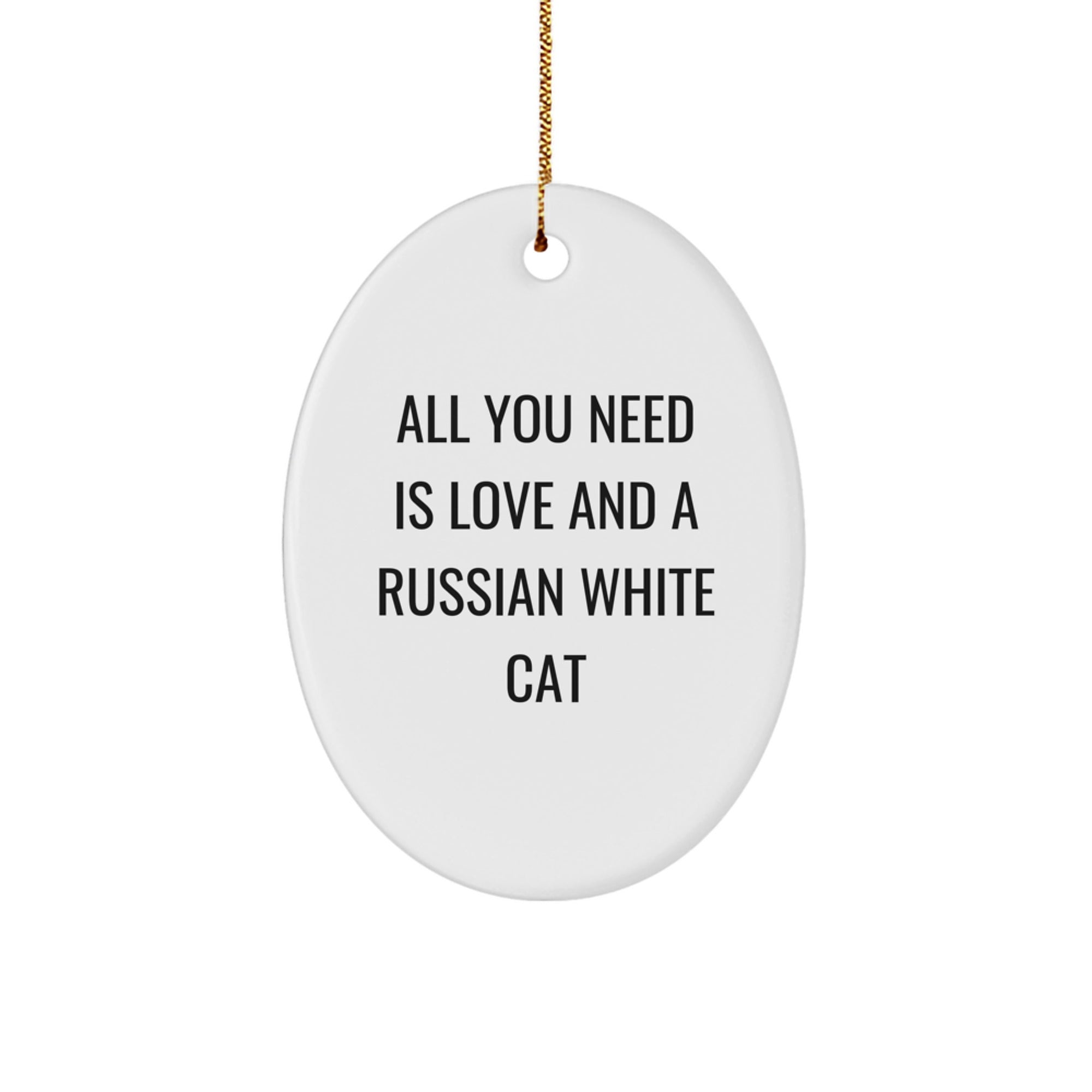 Russian White Cat Oval Ornament Gifts from Family to Russian White Cat Lover - 'All You Need Is Love' Funny Christmas Unique Presents - Image 1