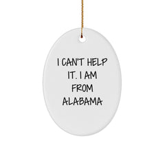 Funny Alabama Oval Ornament Gifts from Friends for Alabama Men with I Cant Help It I Am From Alabama - Image 1