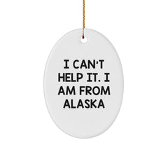 Funny Alaska Oval Ornaments - I Can't Help It Gifts for Friends from Alaska, Unique Christmas Decorations - Image 1