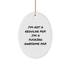 Funny Pop Gifts for Him, Oval Ornament Decorations, I'm Not A Regular Pop, Christmas Unique Gifts from Friends, Family - Image 1