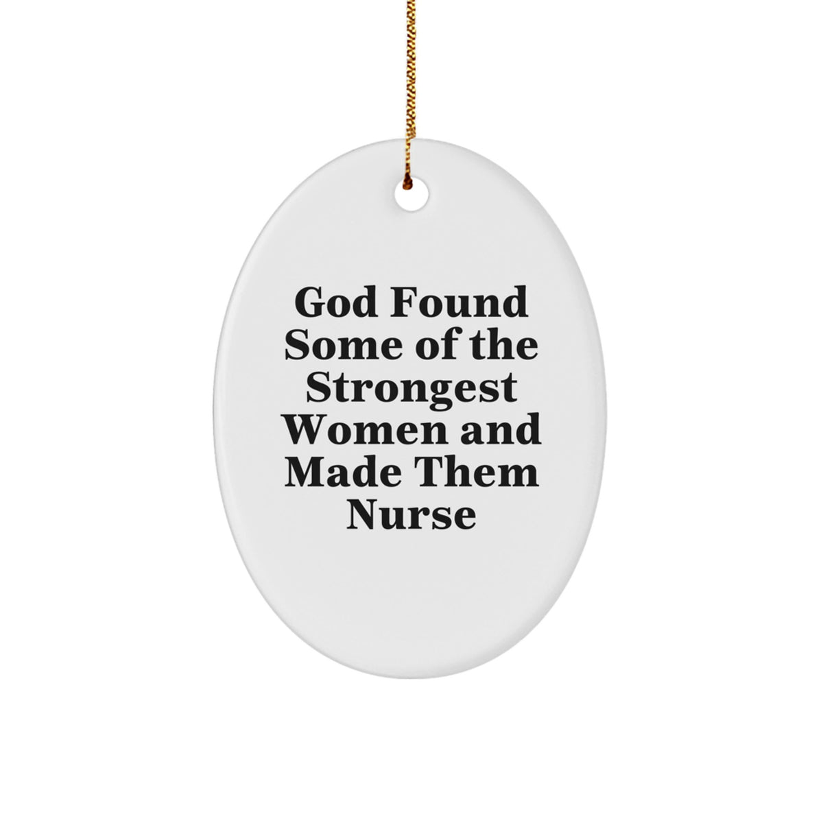 Nurse Gifts from God's Strongest Women Oval Ornament for Christmas, Inspirational Quote, Oval Shaped, White, Durable MDF, Gifts for Nurse, Gifts from Women - Image 1