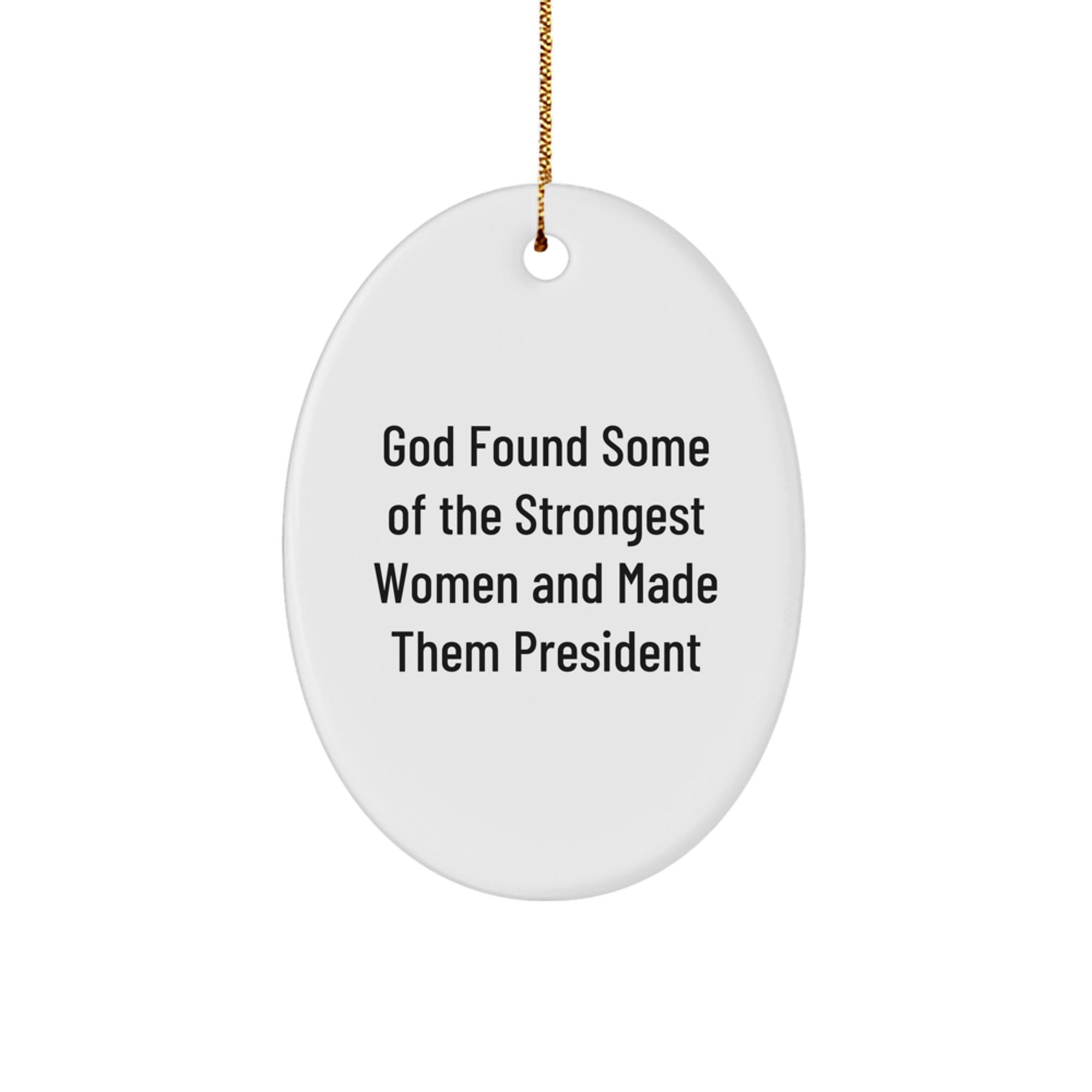 Funny President Oval Ornament Gifts from Men to President, Oval Shaped White Ornament for Christmas Unique Gifts - Image 1