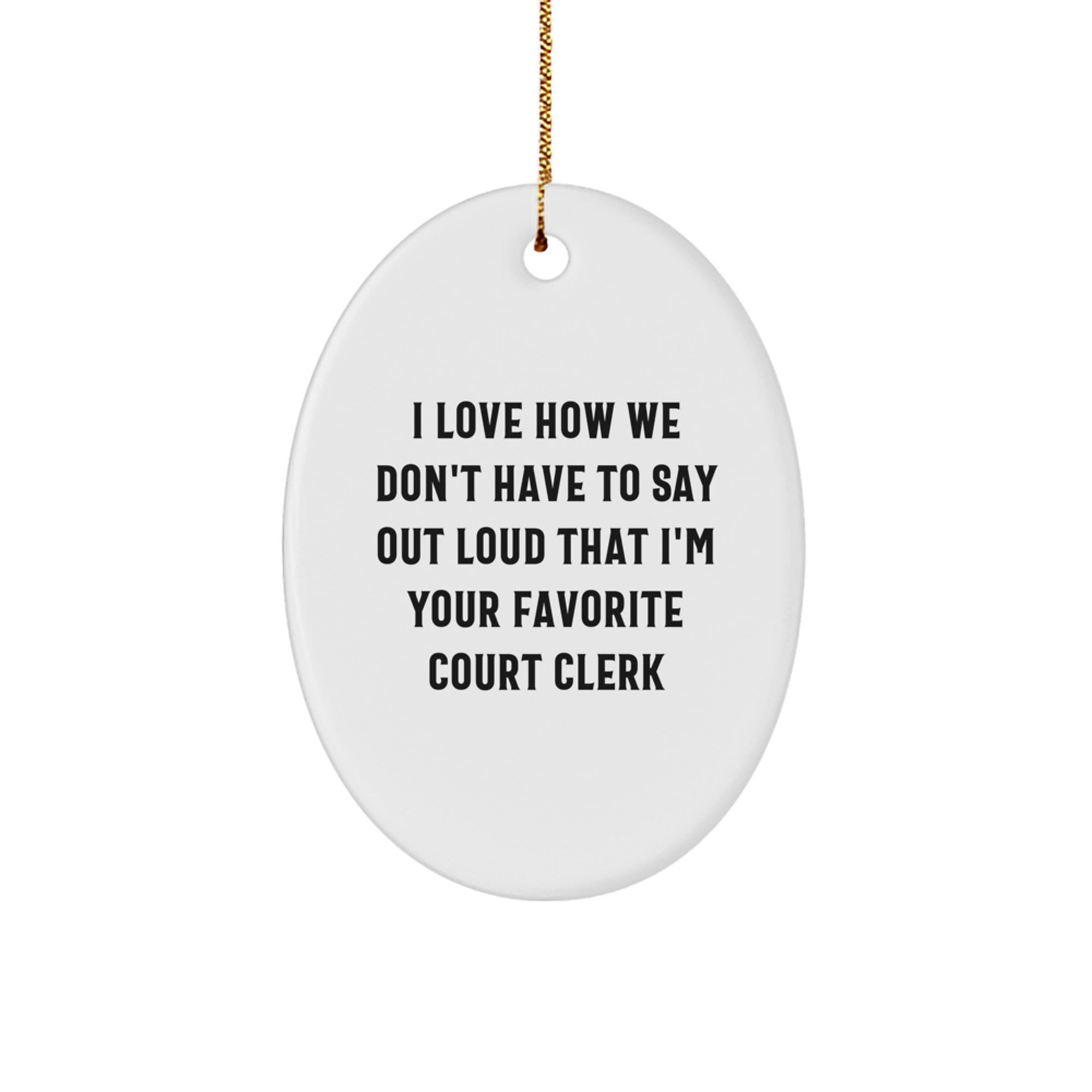 Funny Court Clerk Gifts, Oval Ornament for Favorite Court Clerk, Christmas Unique Gifts from Men, Women, Coworkers, Family - Image 1