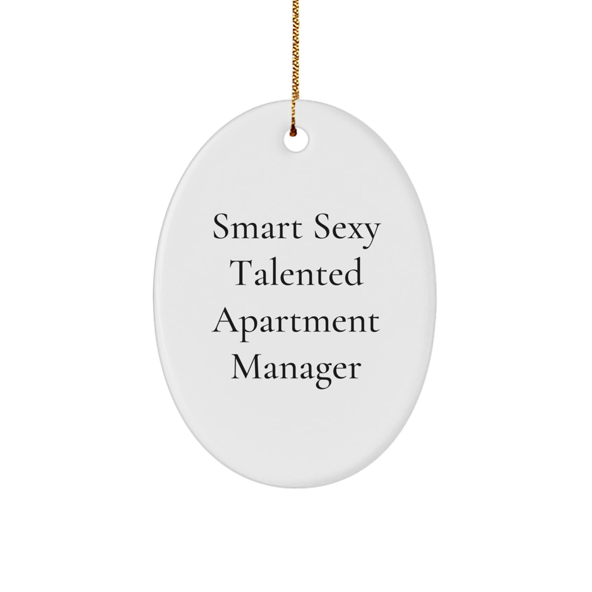Funny Apartment Manager Gifts from Friends - 'Smart Sexy Talented' Oval Ornament, Christmas Unique Gifts for Men or Women - Image 1