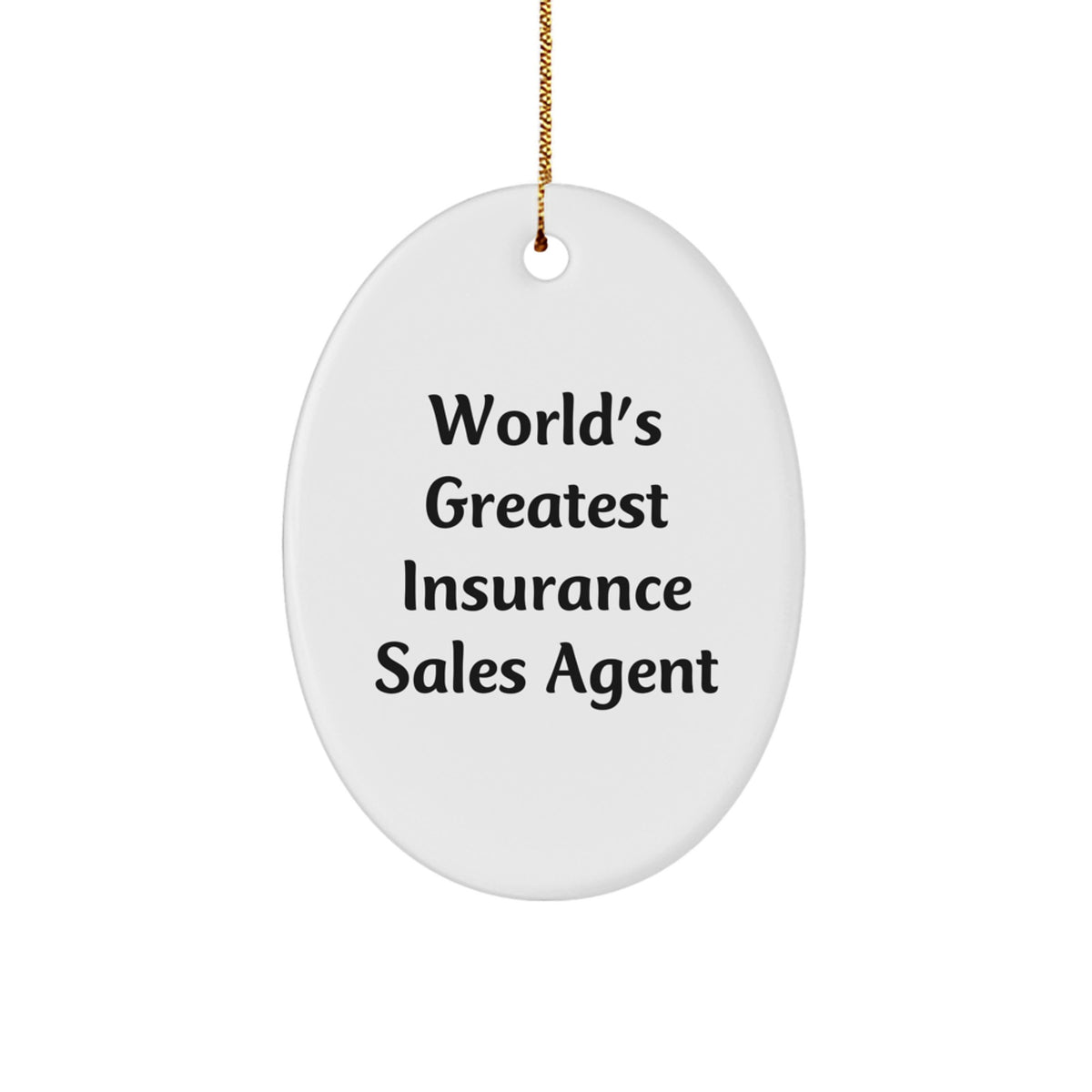 Humorous World's Greatest Insurance Sales Agent Gifts for Men - Oval Ornament, White, Funny Quote, Christmas Unique Gifts from Family - Image 1