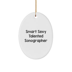 Funny Sonographer Gifts from Friends for Christmas Oval Ornament 'Smart Sexy Talented' Quote - Image 1