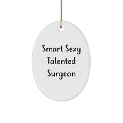 Funny Surgeon Gifts for Men, 'Smart Sexy Talented Surgeon' Oval Ornament, White, Christmas Unique Gifts from Friends - Image 1