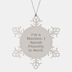 Warden Gifts, Funny Snowflake Ornament, Gifts from Friends, Gifts for Warden, I'm A Warden. I Speak Fluently In genius. Christmas Unique Presents - Image 1