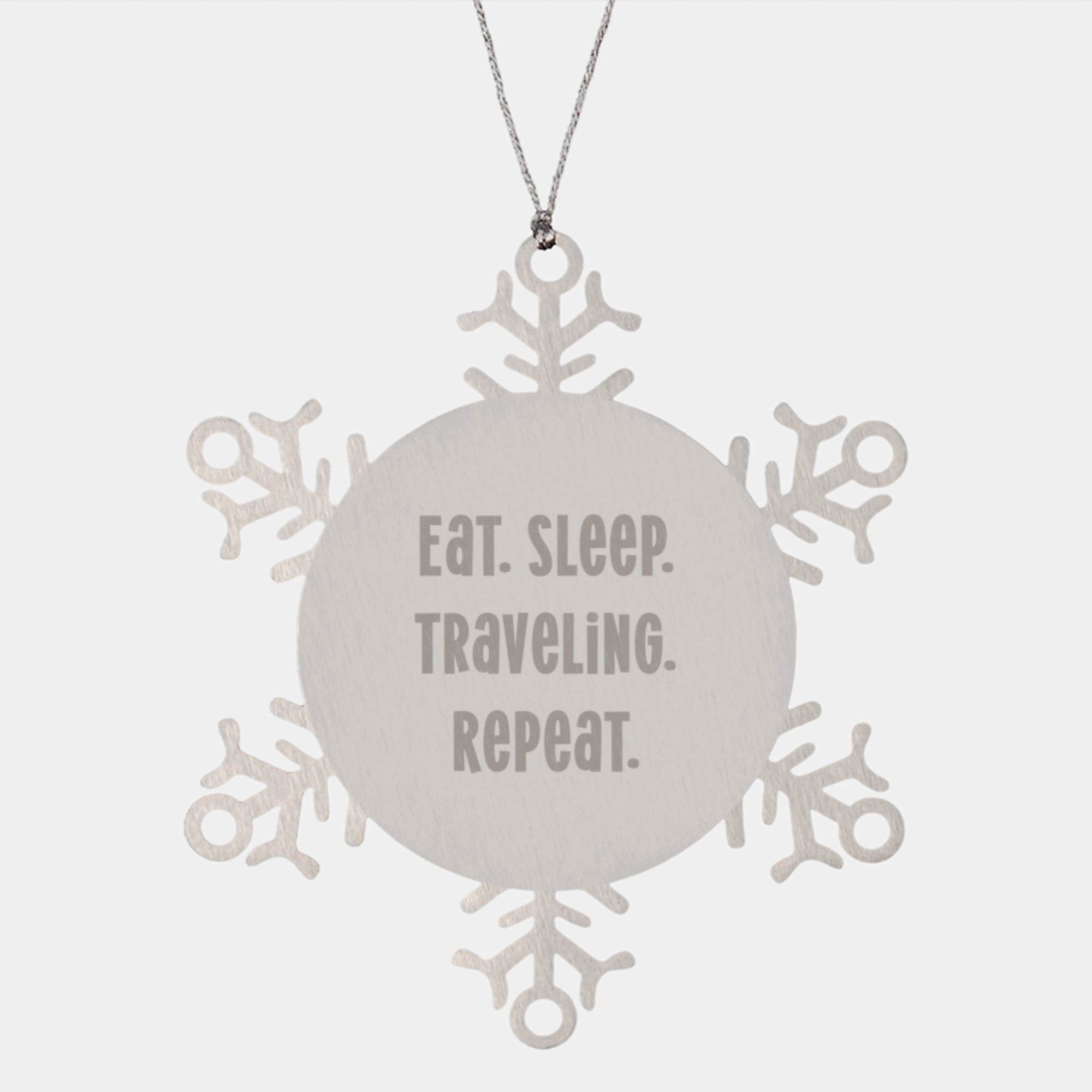 Traveling Snowflake Ornament Gifts from Friends for Men on Christmas - Eat. Sleep. Traveling. Repeat. - Image 1