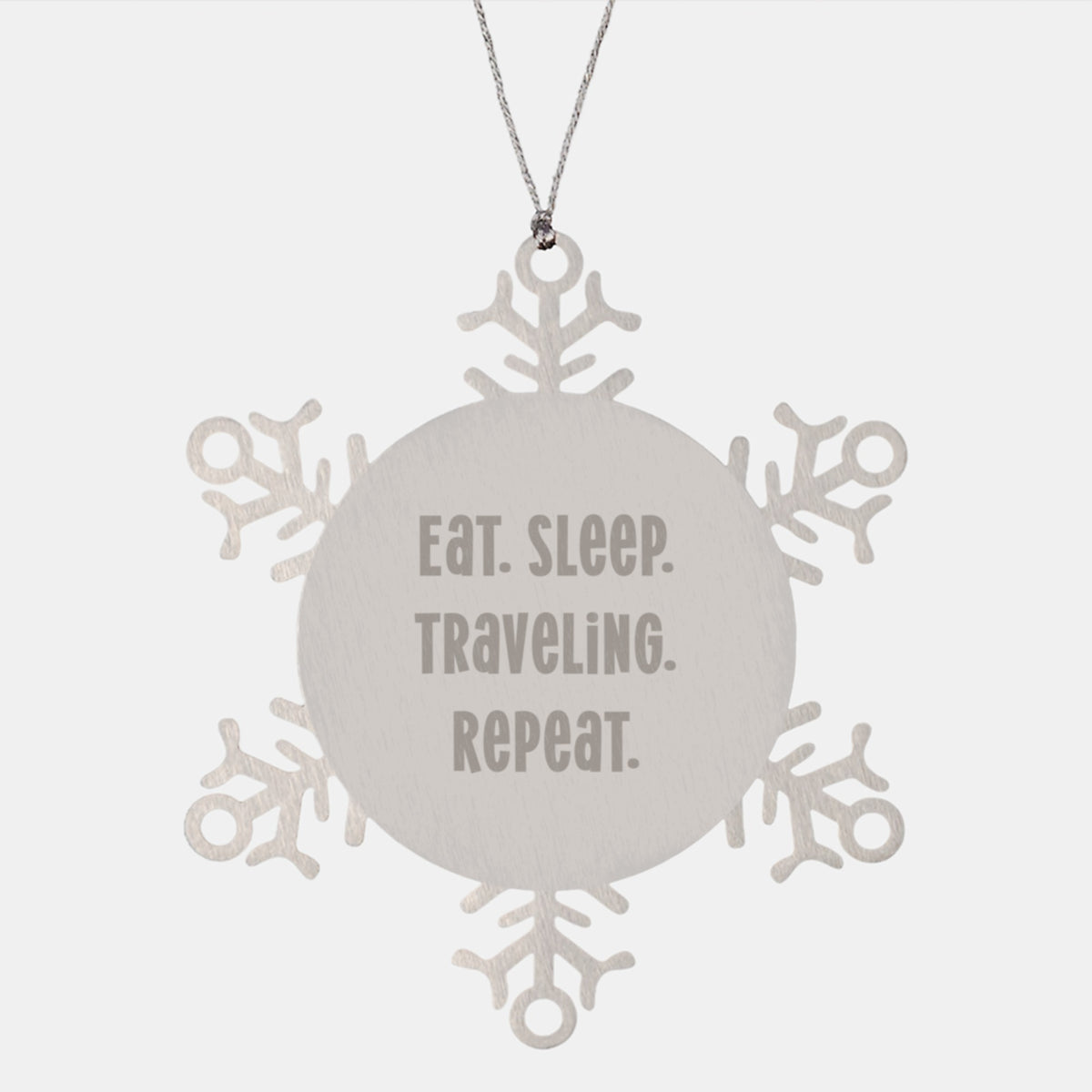 Traveling Snowflake Ornament Gifts from Friends for Men on Christmas - Eat. Sleep. Traveling. Repeat. - Image 1