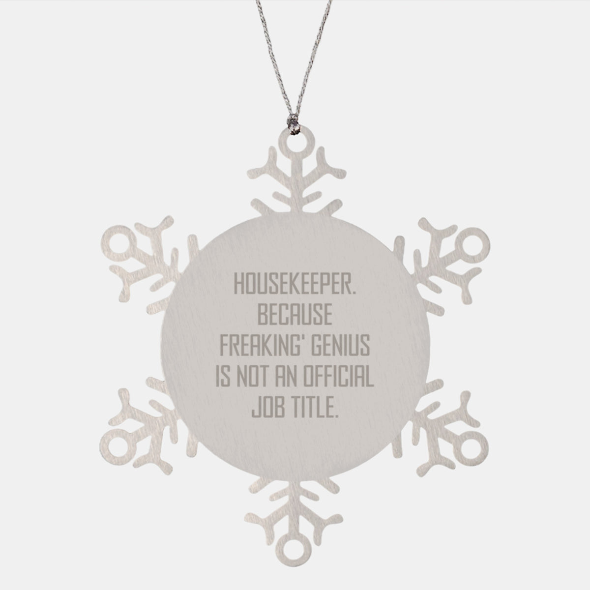 Funny Housekeeper Gifts from Family - 'Housekeeper. Because Freaking genius Is Not An Official Job Title.' Snowflake Ornament - Image 1