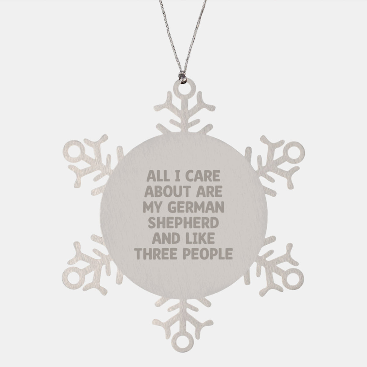 Funny German Shepherd Dog Lovers Gifts from Men for Christmas Unique Decorations - 'All I Care About Are My German Shepherd And Like Three People' Snowflake Ornament - Image 1