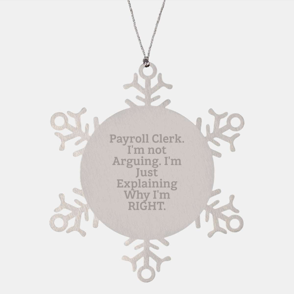 Funny Quirky Payroll Clerk Snowflake Ornament Gifts from Friends for Christmas Unique Decorations, Cute Payroll Clerk Office Humor, Inspirational Payroll Clerk Quote Metal Snowflake Ornament - Image 1