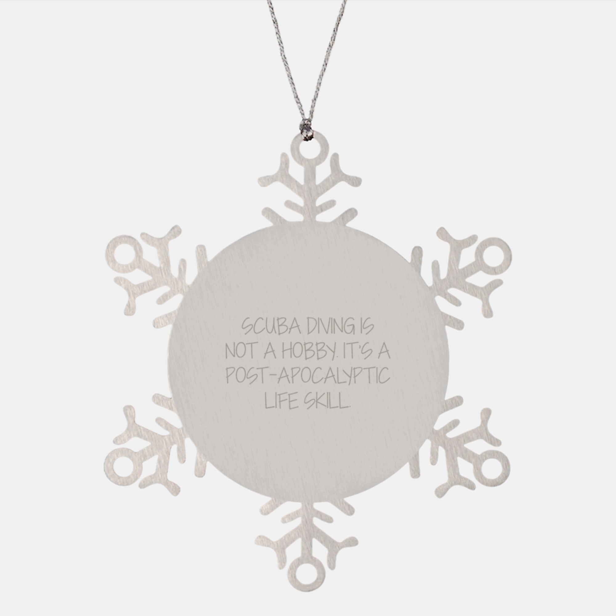 Scuba Diving Enthusiast Gifts from Friends for Christmas Unique Snowflake Ornament, Funny Quote - Scuba Diving Is Not A Hobby Its A Post-apocalyptic Life Skill, Stainless Steel Snowflake - Image 1