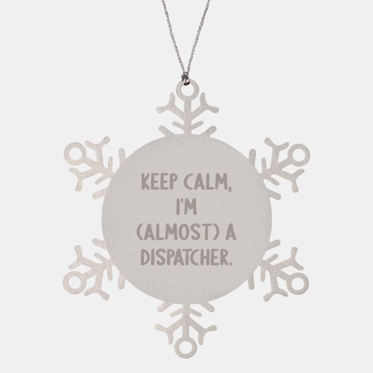 Dispatcher Gifts from Friends, Snowflake Ornament Quote 'Keep Calm, I'm (almost) A Dispatcher.' for Christmas Unique Gifts - Image 1