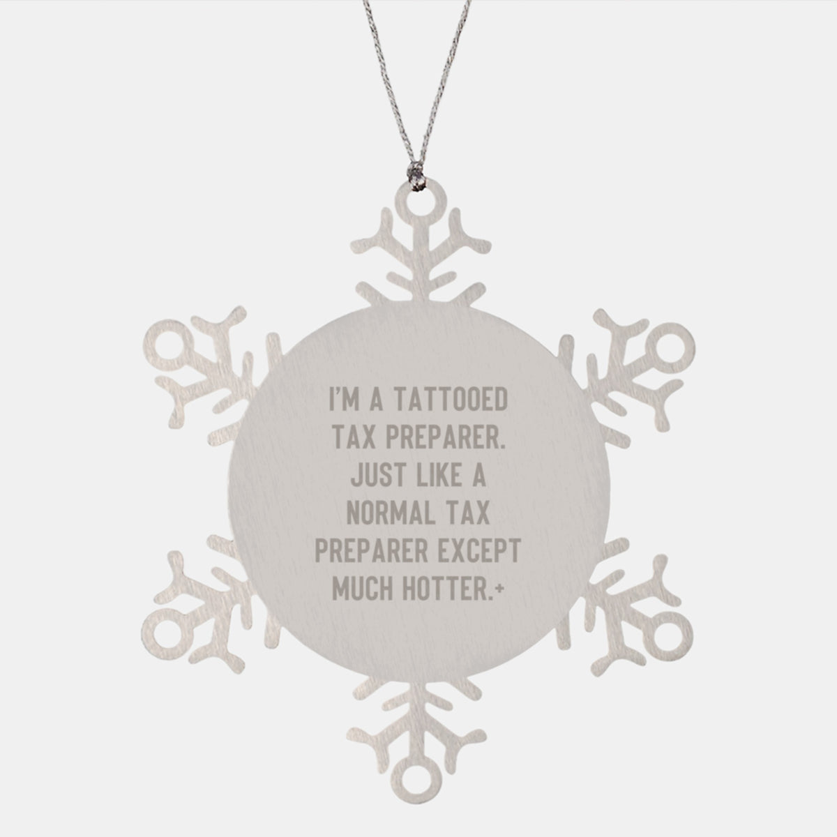 Tax Preparer Snowflake Ornament, Funny Quote, Gifts from Men, Women, Coworkers, Family, Christmas Unique - Image 1