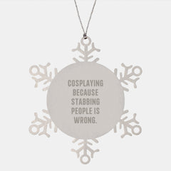 Cosplaying Snowflake Ornament Gifts from Friends for Men Funny Quote Christmas Decor - Image 1