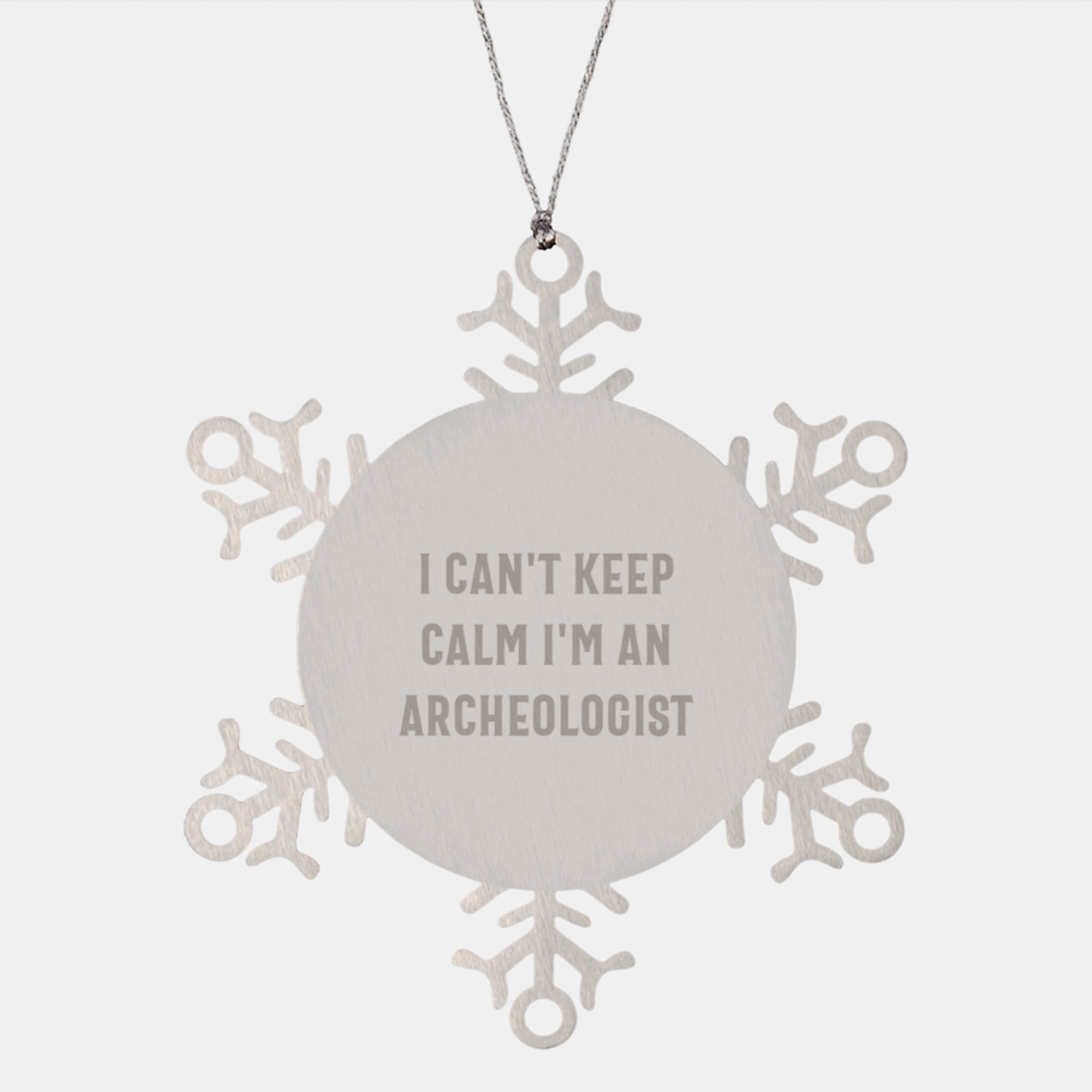 Archeologist Gifts, Funny Snowflake Ornament, 'I Can't Keep Calm I'm An Archeologist' Quote, Gifts from Friends, Gifts for Him, Christmas Unique Presents - Image 1