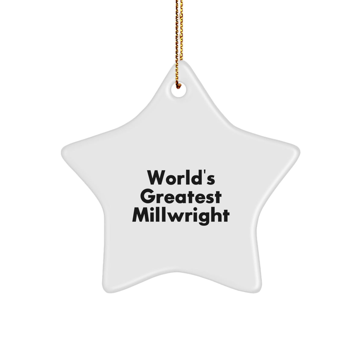 World's Greatest Millwright Christmas Star Ornament Gift for Him Funny Quote Men Women Friends Coworkers - Image 1